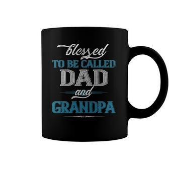 Blessed To Be Called Dad And Grandpa Funny Fathers Day Idea Coffee Mug | Mazezy