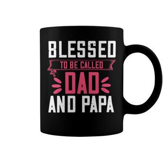 Blessed To Be Called Dad And Papa Papa T-Shirt Fathers Day Gift Coffee Mug - Monsterry UK