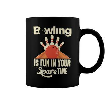 Bowling Is Fun In Your Spare Time 93 Bowling Bowler Coffee Mug - Seseable