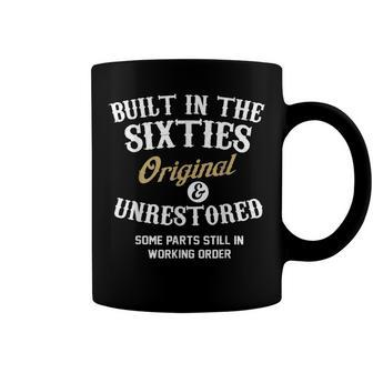 Built In The Sixties Original And Unrestored 60Th Birthday Coffee Mug - Seseable