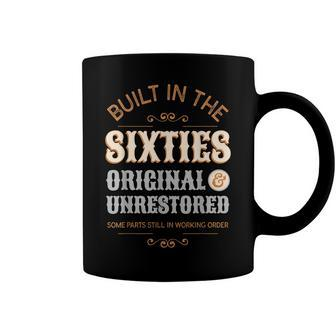 Built In The Sixties Original Unrestored 60Th Birthday Men Coffee Mug - Seseable