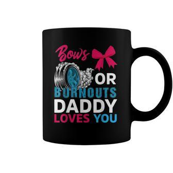 Burnouts Or Bows Daddy Loves You Gender Reveal Party Baby Coffee Mug | Mazezy UK