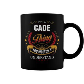 Cade Shirt Family Crest Cade T Shirt Cade Clothing Cade Tshirt Cade Tshirt Gifts For The Cade Coffee Mug - Seseable