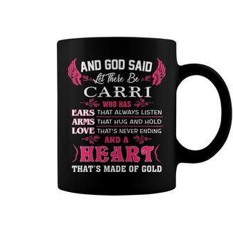 Carri Name Gift And God Said Let There Be Carri Coffee Mug - Seseable