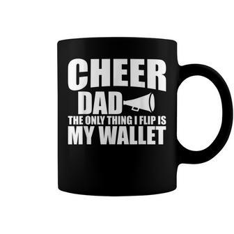 Cheer Dad The Only Thing I Flip Is My Wallet Coffee Mug - Seseable