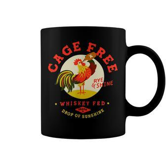 Chicken Chicken Cage Free Whiskey Fed Rye & Shine Rooster Funny Chicken V2 Coffee Mug - Monsterry DE