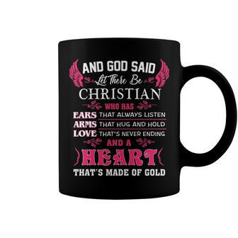 Christian Name Gift And God Said Let There Be Christian Coffee Mug - Seseable
