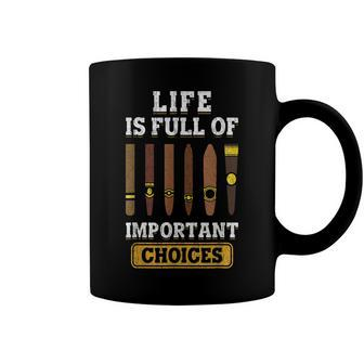 Cigars Smoker Life Is Full Of Important Choices Cigar Coffee Mug - Seseable