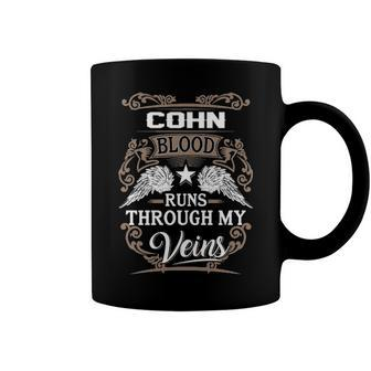 Cohn Name Gift Cohn Blood Runs Throuh My Veins Coffee Mug - Seseable