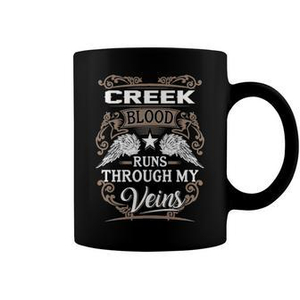 Creek Name Gift Creek Blood Runs Through My Veins Coffee Mug - Seseable