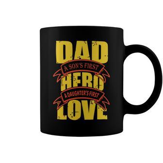 Dad A Sons First Hero A Daughters First Love Coffee Mug - Monsterry