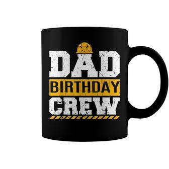 Dad Birthday Crew Construction Birthday Party Supplies Coffee Mug - Seseable