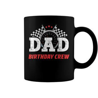 Dad Birthday Crew Race Car Racing Car Driver Daddy Papa Coffee Mug - Seseable