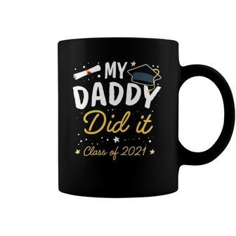Dad Daddy Did It Kid Graduation Tee Class Of 2021 Ver2 Coffee Mug | Mazezy