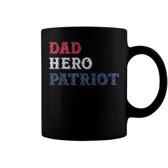 Dad Hero Patriot 4Th Of July Usa Flag Colors Gift Coffee Mug - Seseable
