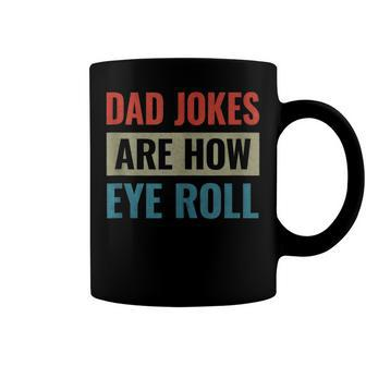 Dad Jokes Are How Eye Roll V3 Coffee Mug - Seseable