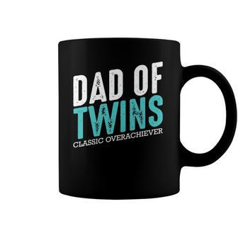 Dad Of Twins Classic Overachiever Family Funny Fatherhood Coffee Mug | Mazezy