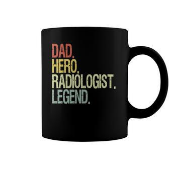 Dad Radiologist Legend Fathers Day Coffee Mug | Mazezy