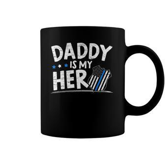 Daddy Is My Hero Kids Police Thin Blue Line Law Enforcement Coffee Mug | Mazezy