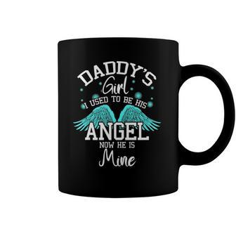 Daddys Girl I Used To Be His Angel Now He Is Mine Daughter Coffee Mug | Mazezy