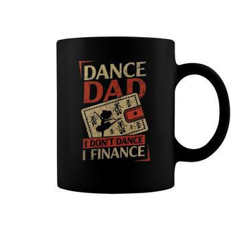 Dance Dad I Dont Dance Finance Coffee Mug | Mazezy