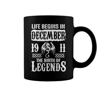 December 1911 Birthday Life Begins In December 1911 Coffee Mug - Seseable