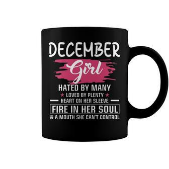 December Girl Birthday December Girl Hated By Many Loved By Plenty Heart On Her Sleeve Coffee Mug - Seseable