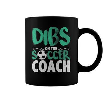 Dibs On The Soccer Coach Funny Coffee Mug | Mazezy