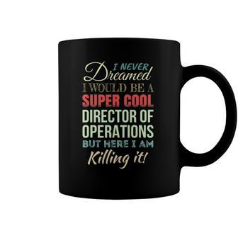 Director Of Operations Funny Gift Appreciation Coffee Mug | Mazezy