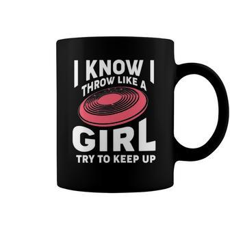 Disc Golf - Throw Like A Girl Try To Keep Up Coffee Mug | Mazezy