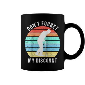 Dont Forget My Discount - Funny Old People Gag Gift Coffee Mug - Seseable