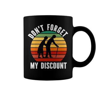 Dont Forget My Discount - Funny Old People Gag Women Men Coffee Mug - Seseable