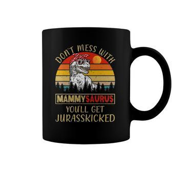 Dont Mess With Mammysaurus Youll Get Jurasskicked Coffee Mug | Mazezy
