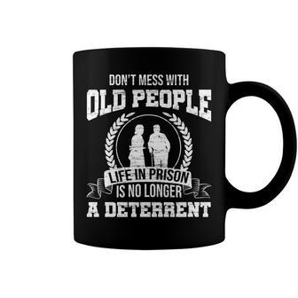 Dont Mess With Old People Funny Saying Prison Vintage Gift Coffee Mug - Seseable