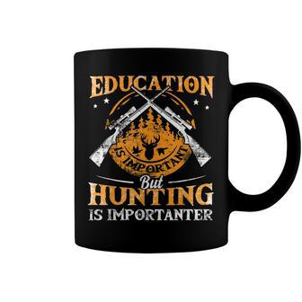 Education Is Important But Hunting Is Importanter Coffee Mug - Seseable