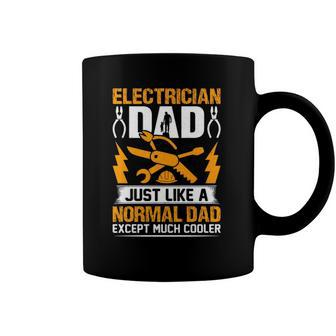 Electrician Dad Just Like A Normal Dad Except Much Cooler Fathers Day Gift Coffee Mug | Mazezy