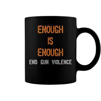 Enough Is Enough- End Gun Violence Coffee Mug | Mazezy
