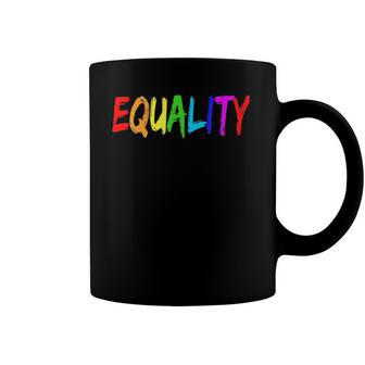 Equality Rainbow Flag Lgbtq Rights Tee Coffee Mug | Mazezy