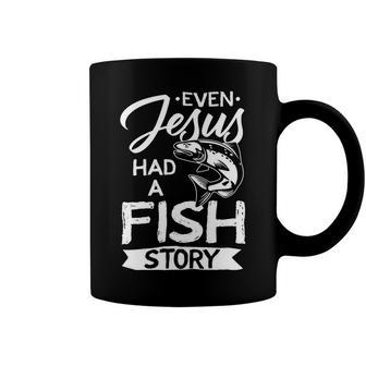 Even Jesus Had A Fish Story Christ Lover Birthday Fathers Day 4F146 Coffee Mug - Monsterry