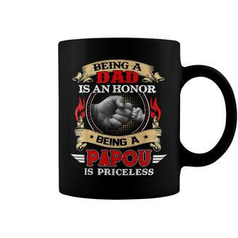 Father Grandpa Being A Dad Is An Honor Being A Papou Is Priceless74 Family Dad Coffee Mug - Monsterry CA