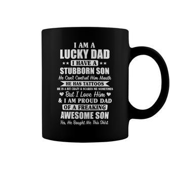 Father Grandpa I Am A Lucky Dad Fathers Day From Stubborn Son25 Family Dad Coffee Mug - Monsterry UK