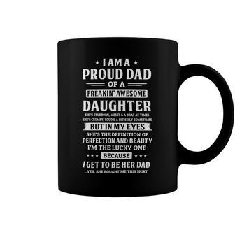 Father Grandpa I Am A Proud Dad Of A Freaking Awesome Daughter27 Family Dad Coffee Mug - Monsterry AU