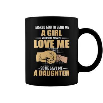 Father Grandpa I Asked God To Send Me A Girl315 Family Dad Coffee Mug - Monsterry