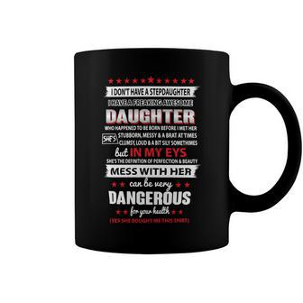 Father Grandpa I Dont Have A Stepdaughter I Have A Freaking Awesome Daughter 164 Family Dad Coffee Mug - Monsterry UK
