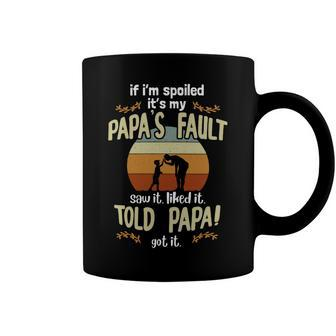 Father Grandpa If Im Spoiled Its My Papas Fault Fathers Day 2020 Papa Family Dad Coffee Mug - Monsterry