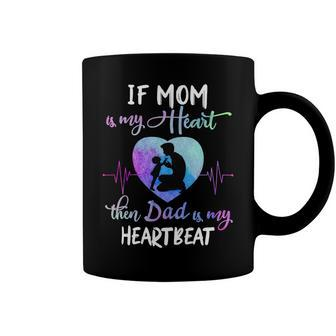 Father Grandpa If Mom Is My Heart Then Dad Is My Heartbeat 124 Family Dad Coffee Mug - Monsterry AU