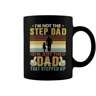 Father Grandpa Im Not The Step Dad Im Just The Dad That Stepped Up 110 Family Dad Coffee Mug - Monsterry AU