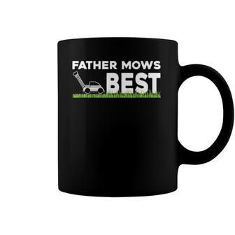 Father Mows Best Gift Fathers Day Lawn Funny Grass Coffee Mug | Mazezy