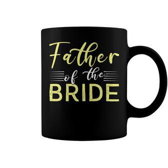 Father Of The Bride Fathers Day T Shirts Coffee Mug - Monsterry CA