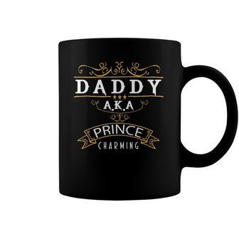 Fathers Day Funny Cute Daddy Aka Prince Charming Coffee Mug | Mazezy